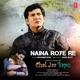 Naina Roye Re From Chal Jaa Bapu Single