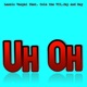 Uh Oh feat Cole the VII Jay and Ray Single