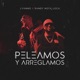 Peleamos y Arreglamos Single