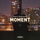 Moment feat Dantae the Kid Single