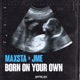 Born on Your Own feat JME Single