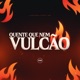 Quente Que Nem Vulcão feat Prime Funk Single