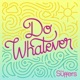 Do Whatever Single