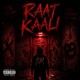 Raat Kaali Single