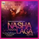 Nasha Tutta Laga Sutta Single