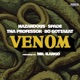 Venom feat Spade H4z4rdous Tha Professor Bo Gottaeat Single