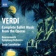 Verdi Complete Ballet Music from the Operas