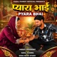 Pyara Bhai feat Suraj Sharma Single