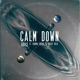 Calm Down feat Karma Knows Philip Solo Single