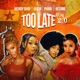 Too Late 2 0 feat Bedjine Single