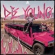 DIE YOUNG Single