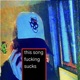 This Song Sucks Single