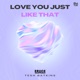 Love You Just Like That Single