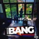 BANG Single