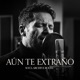 Aún Te Extraño feat Richard Single
