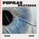 PUPILAS DILATADAS Single