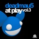 At Play Vol 3 Melleefresh vs deadmau5