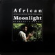 African Moonlight