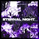 ETERNAL NIGHT Slowed Reverb Single