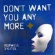 Don t Want You Any More Single