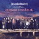 Dunkelbunt Presents 25 Years Fanfare Ciocarlia