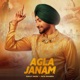 Agla Janam Single