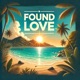 Found Love feat Khensanii Pr3sto Beatz Single
