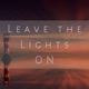Leave the Lights On Single