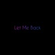 Let Me Back Single