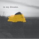 in my dreams feat Joshua Mine Single