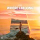 Where I Belong Extended Mix Single