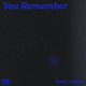 You Remember Slowed Reverb Single