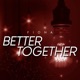 Better Together Single
