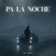 PA LA NOCHE Single