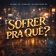 Sofrer pra Quê Single