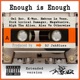 Enough is Enough EXT feat Gel Roc K Waz Embrae Le Veen Sick Lyrical Damager Megabusive Alph Tha Alien Otherwize Single