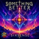 Somthing Better feat Celestika Single