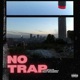 No Trap feat Kilogram Single