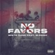 No Favors feat M Dash Single