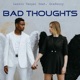 Bad Thoughts feat Grafezzy Single