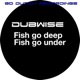 Fish Go Deep Fish Go Under Single