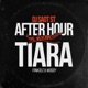 TIARA 40 AFTER HOUR THE MIXTAPE Single
