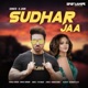 Sudhar Jaa Single