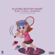 Playing With My Heart feat Tee Bee WonderBoy Single