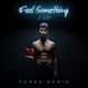 Feel Something Famba Remix Single