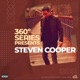 360 Series Presents Steven Cooper