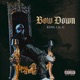 Bow Down Single