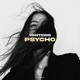 Psycho Single