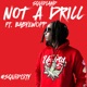 NOT a DRILL feat Babyewopp Single