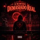 Demasiado Real Single